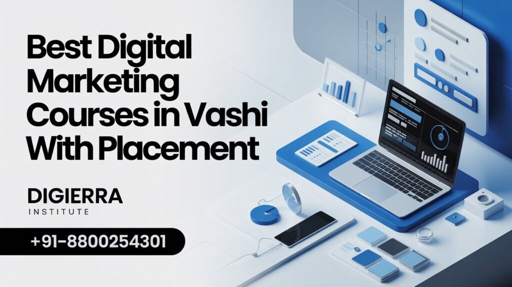 Best Digital Marketing Courses in Vashi With Placement